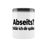 Fußball Zaubertasse – „Abseits? Erklär ich dir später.“