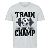 Premium Sport T Shirt „Train Like a Champ“ – Frontdruck