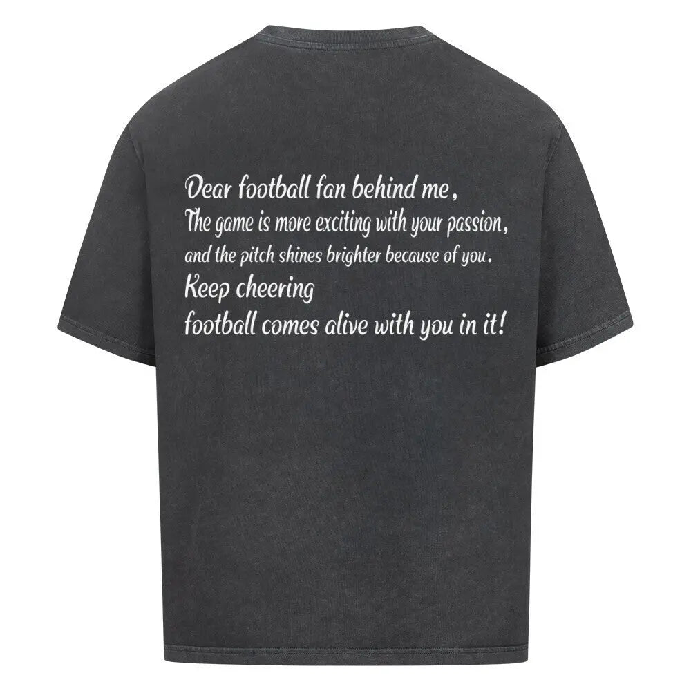 Custom Football Shirt: Verwaschen schwarzes Shirt mit weißem Backprint „Dear football fan behind me, The game is more exciting with your passion and presence…“