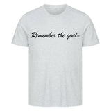 Sprüche auf T Shirt – Remember the Goal | mit Frontdruck