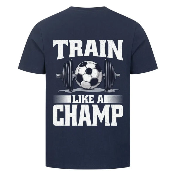 Train like a Champ – Premium T-Shirt (backprint)