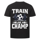 Train like a Champ – Premium T-Shirt (backprint)