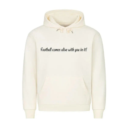Fußball Hoodie: Beiger Hoodie mit Frontprint „Football comes alive with you in it!“ und Rückenaufschrift an die Fans hinter dir – sportlich & emotional gestaltet