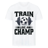Premium Sport T Shirt „Train Like a Champ“ – Frontdruck