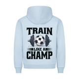 Train like a Champ – Kaufen Gym Hoodie (Backprint)
