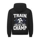 Train like a Champ – Kaufen Gym Hoodie (Backprint)