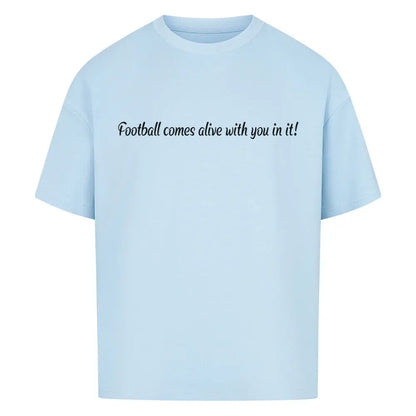 Custom Football Shirt: Babyblaues oversized Shirt mit schwarzem Frontprint „Football is more beautiful with you in it!“