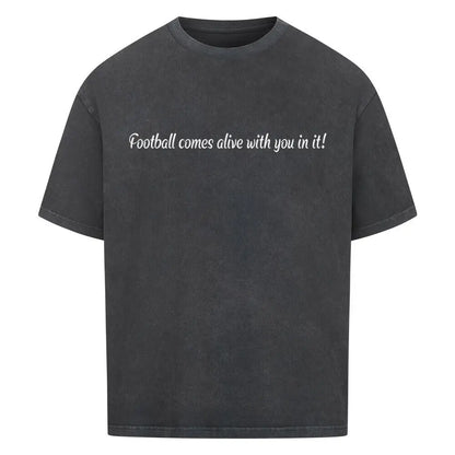 Custom Football Shirt: Verwaschen schwarzes Shirt mit weißem Frontprint „Football is more beautiful with you in it!“