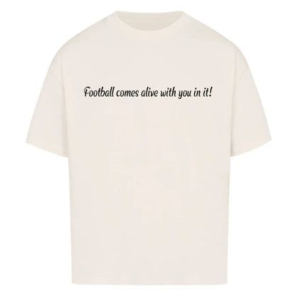 Custom Football Shirt: Beigefarbenes oversized Shirt mit schwarzem Frontprint „Football is more beautiful with you in it!“