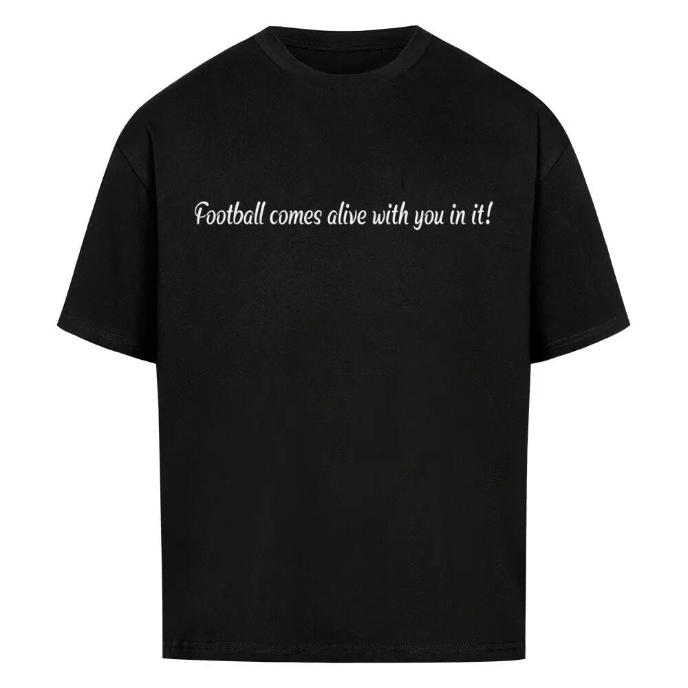 Custom Football Shirt: Schwarzes oversized Shirt mit weißem Frontprint „Football is more beautiful with you in it!“