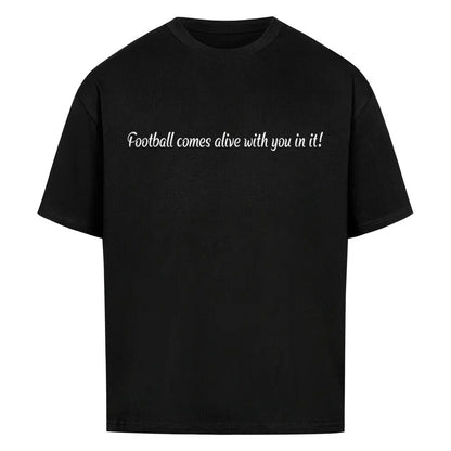 Custom Football Shirt: Schwarzes oversized Shirt mit weißem Frontprint „Football is more beautiful with you in it!“