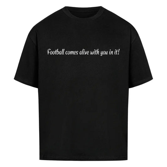 Custom Football Shirt: Schwarzes oversized Shirt mit weißem Frontprint „Football is more beautiful with you in it!“