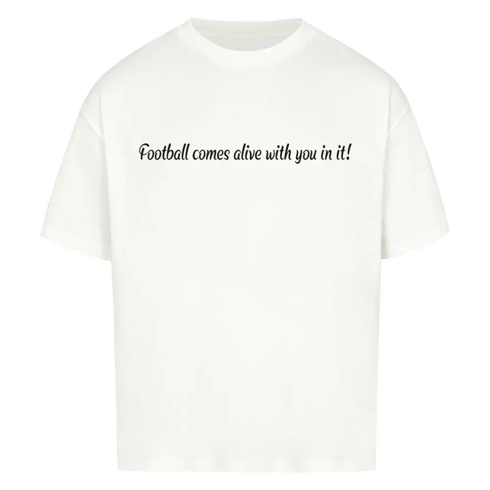 Custom Football Shirt: Weißes oversized Shirt mit schwarzem Frontprint „Football is more beautiful with you in it!“