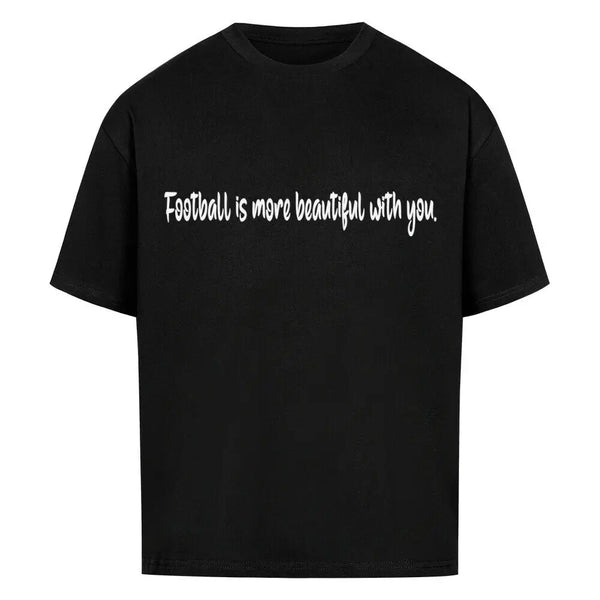 Football Is Beautiful Oversized Shirt (Front & Backprint)