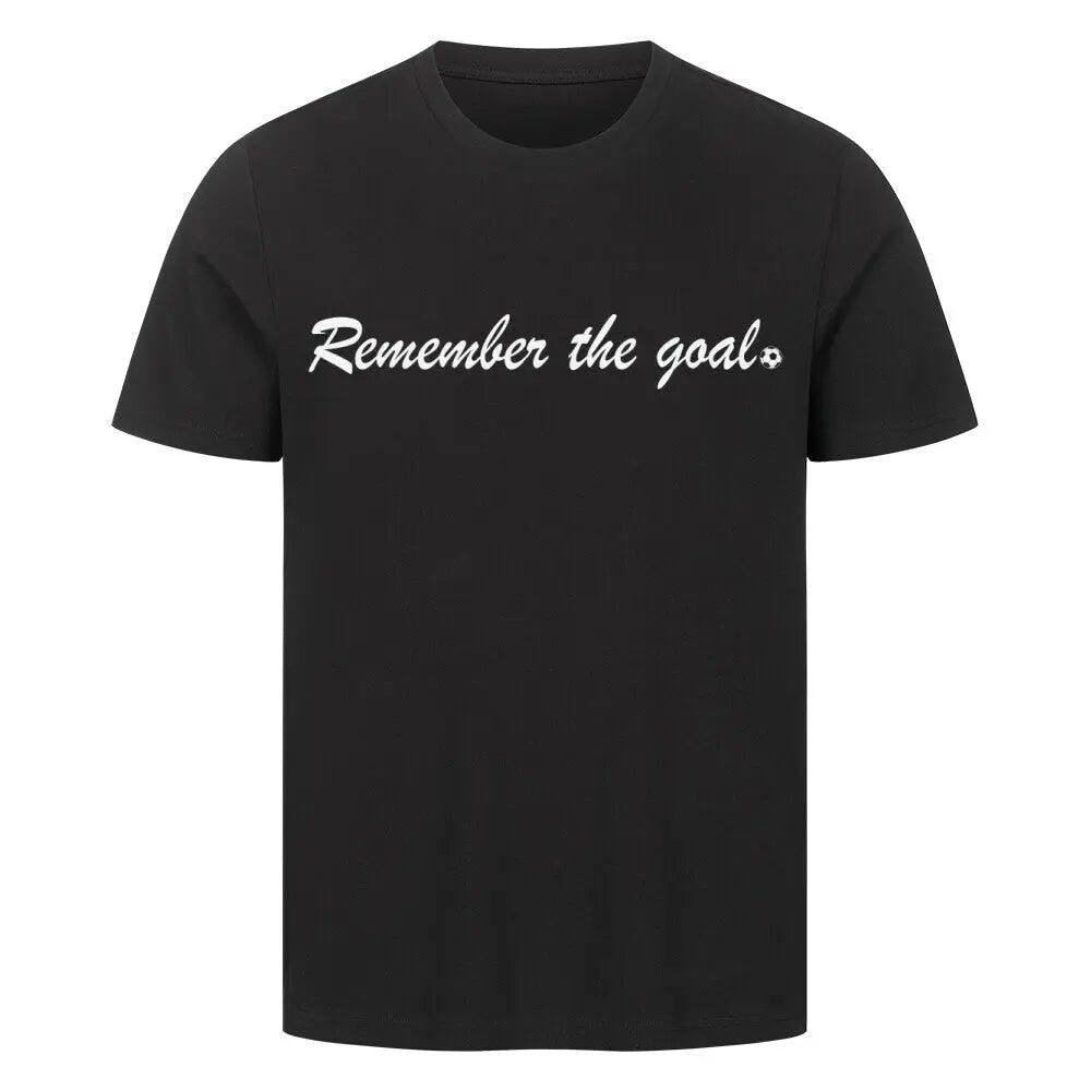 Sprüche T-Shirts: Schwarzes Shirt mit weißem Schriftzug „Remember the goal⚽“ auf der Brust.