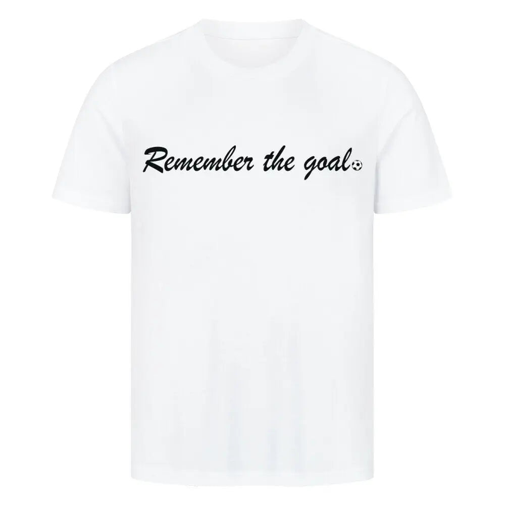 Sprüche T-Shirts: Weißes Shirt mit schwarzem Schriftzug „Remember the goal⚽“ auf der Brust.