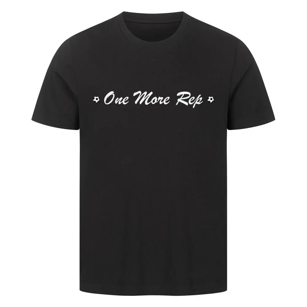 Premium One More Rep Shirt: Schwarzes T-Shirt mit weißem Schriftzug „⚽ One More Rep ⚽“ auf der Brust.