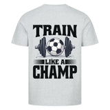Train like a Champ – Premium T-Shirt (backprint)